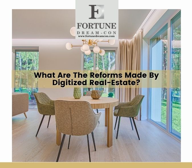What Are The Reforms Made By Digitized Real-Estate?